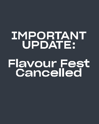 Important update: Flavour Fest 2020 Cancelled